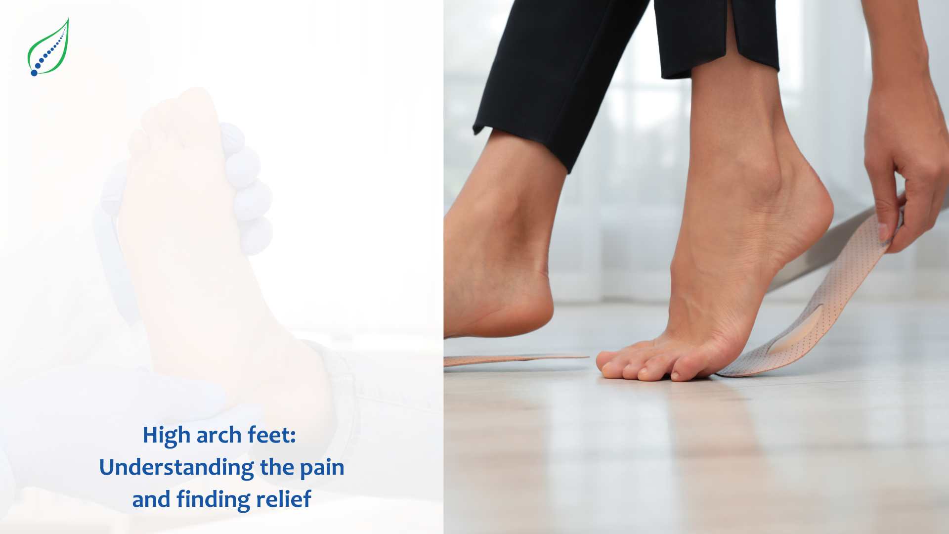High Arch Feet: Understanding the Pain and Finding Relief